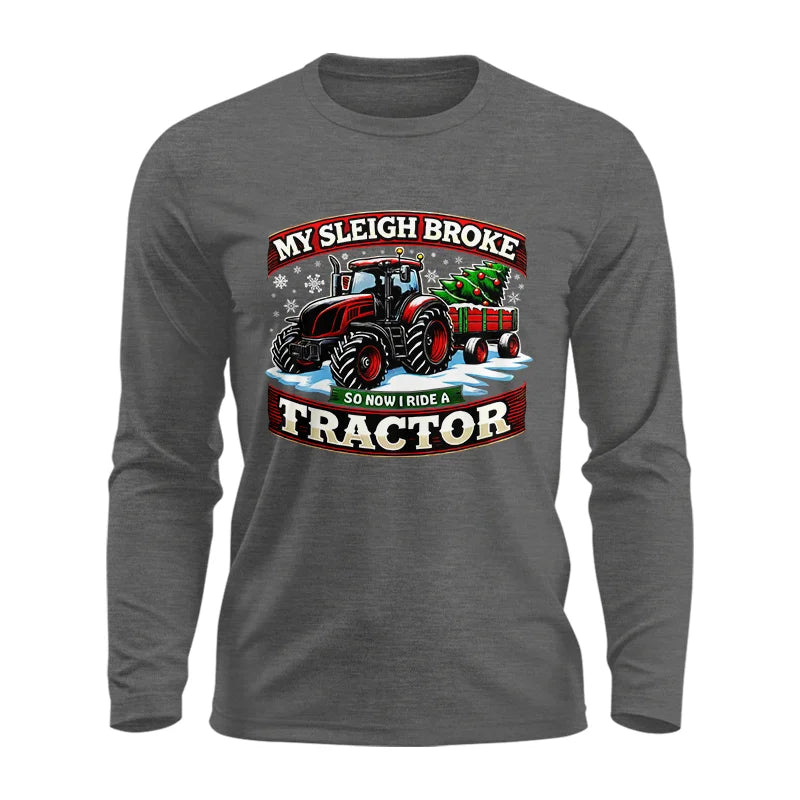 Image of My Sleigh Broke So Now I Ride A Tractor - Unisex Ultra Cotton Long Sleeve Tee