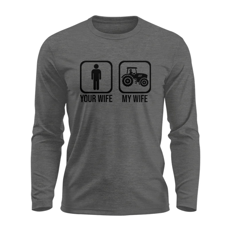 My Wife Is Cooler Than Yours Funny Farm Tractor 2 - Unisex Ultra Cotton Long Sleeve Tee