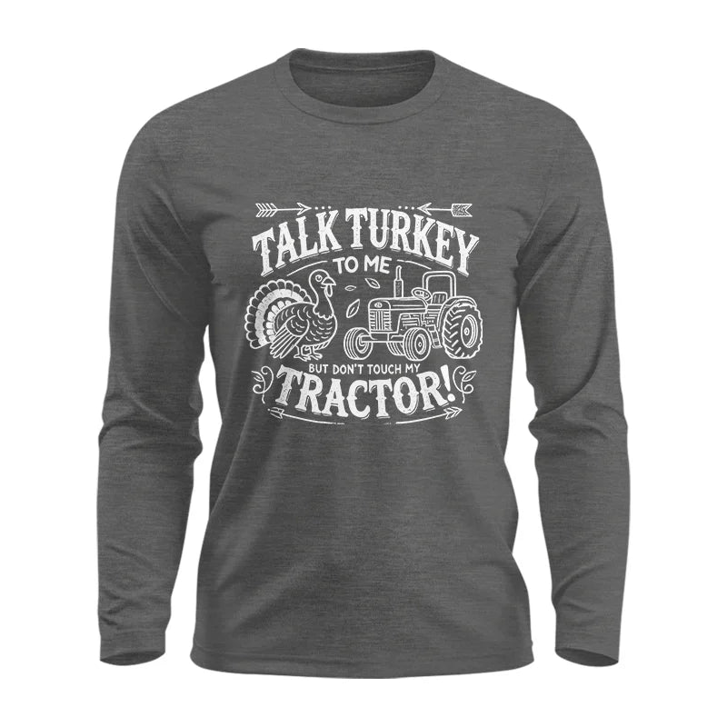 Talk Turkey to Me But Don’t Touch My Tractor 2 - Unisex Ultra Cotton Long Sleeve Tee