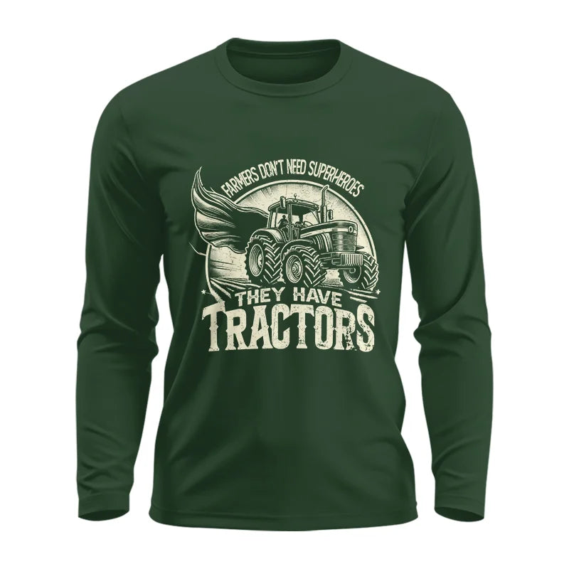 Farmers Don’t Need Superheroes They Have Tractors - Unisex Ultra Cotton Long Sleeve Tee