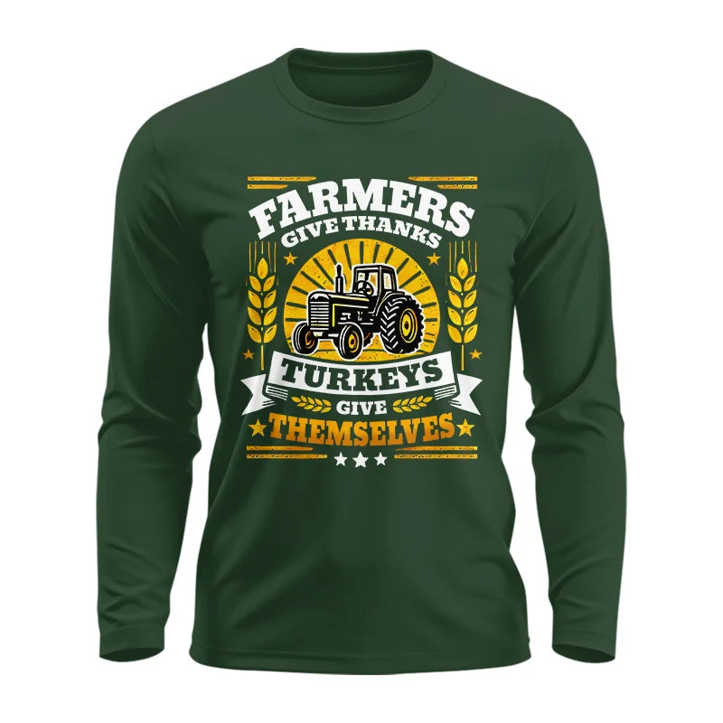 Image of Farmers Give Thanks Turkeys Give Themselves - Unisex Ultra Cotton Long Sleeve Tee