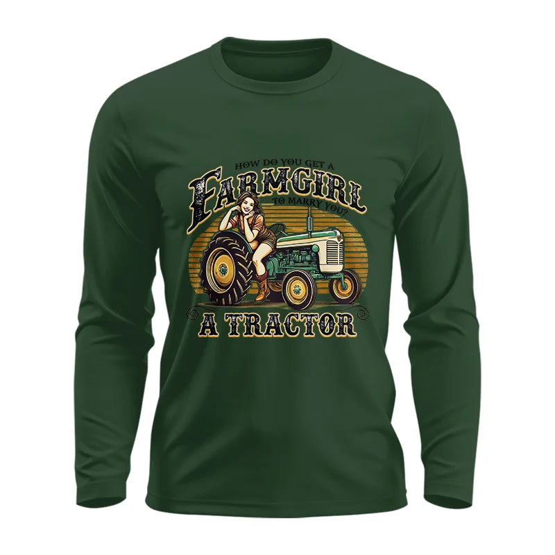 Get A Farmgirl To Marry You_A Tractor - Unisex Ultra Cotton Long Sleeve Tee