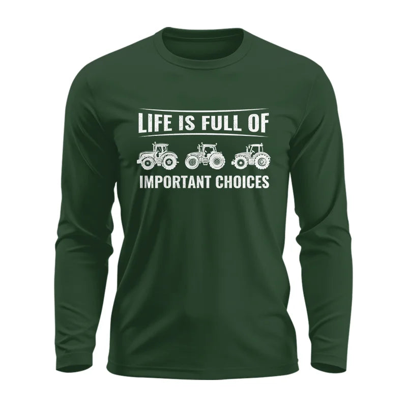 Life Is Full Of Important Choices 16 - Unisex Ultra Cotton Long Sleeve Tee