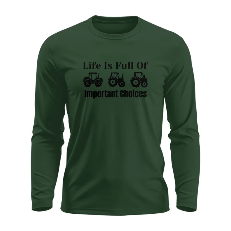 Life Is Full Of Important Choices 22 - Unisex Ultra Cotton Long Sleeve Tee