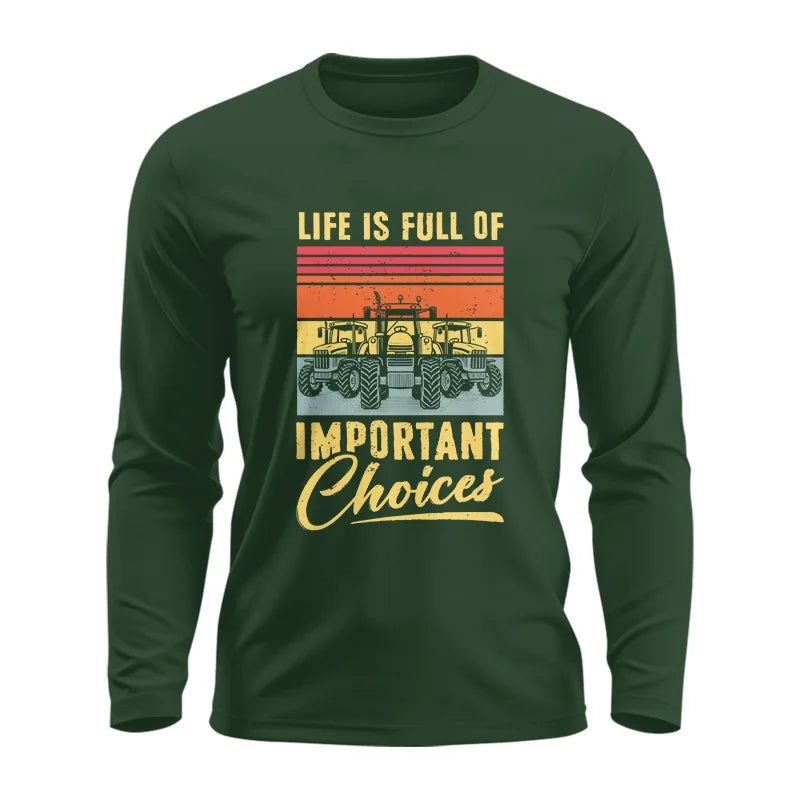 Life Is Full Of Important Choices 39 - Unisex Ultra Cotton Long Sleeve Tee