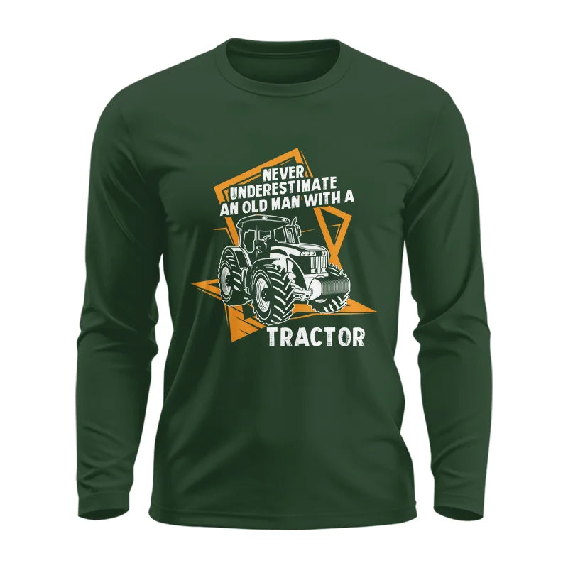 Never Underestimate An Old Man With A Tractor Farming Dad - Unisex Ultra Cotton Long Sleeve Tee