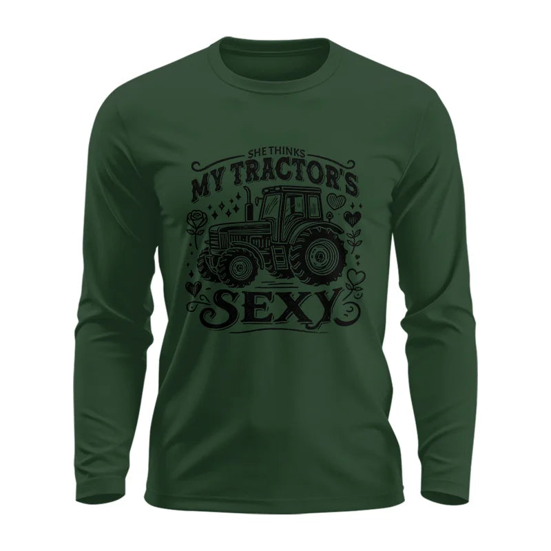 She Thinks My Tractor's Sexy - Unisex Ultra Cotton Long Sleeve Tee