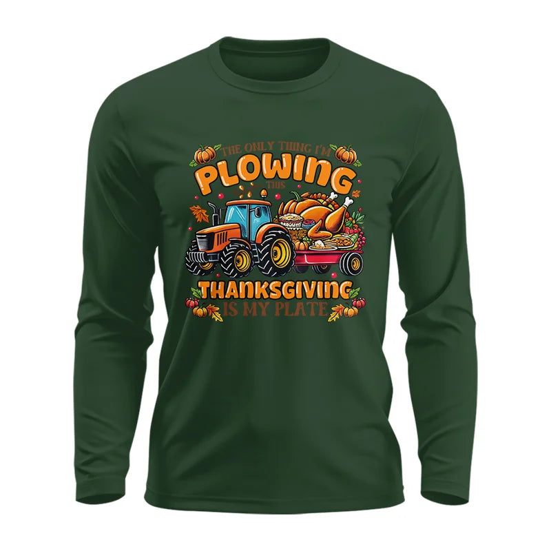 The Only Thing I’m Plowing This Thanksgiving is My Plate 2 - Unisex Ultra Cotton Long Sleeve Tee