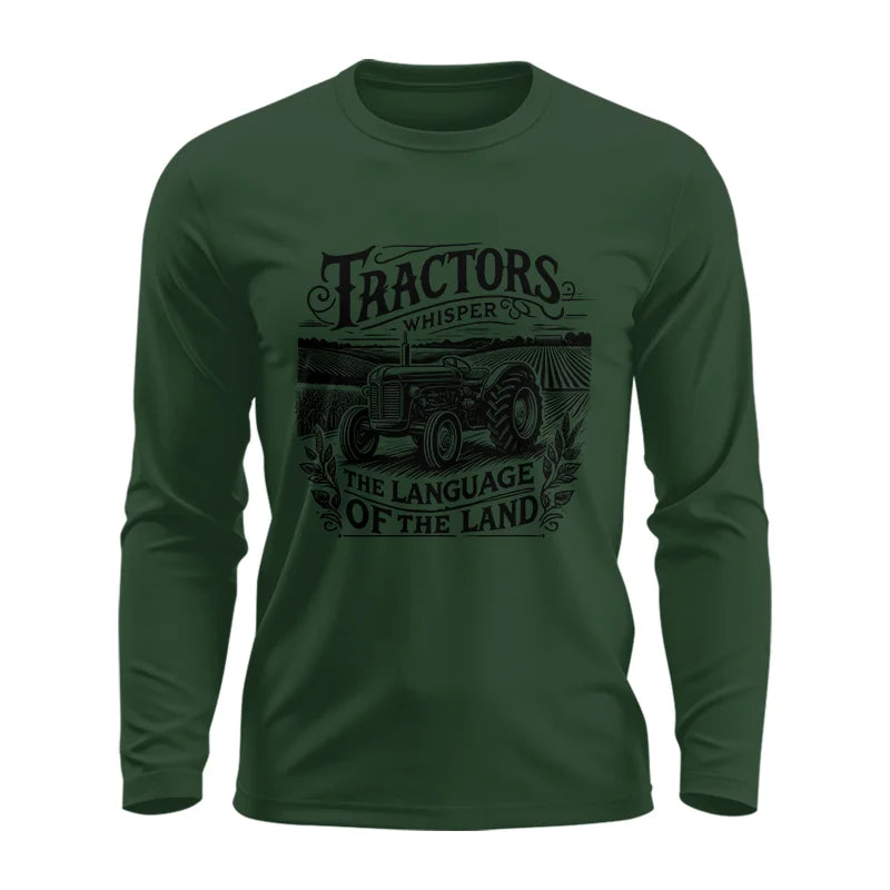 Tractors Whisper The Language Of The Land 1 - Unisex Ultra Cotton Long Sleeve Tee