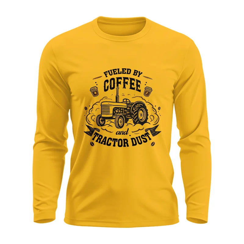 Fueled By Coffee And Tractor Dust - Unisex Ultra Cotton Long Sleeve Tee