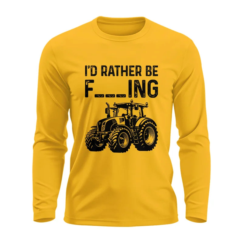 Funny I Would Rather Be Farming Tractor 1 - Unisex Ultra Cotton Long Sleeve Tee