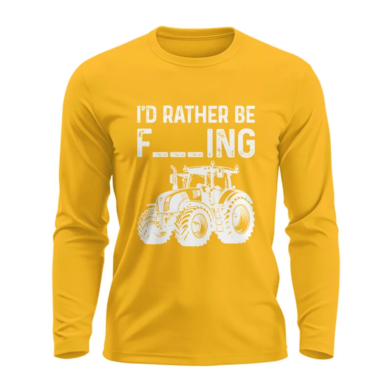 Funny I Would Rather Be Farming Tractor 2 - Unisex Ultra Cotton Long Sleeve Tee