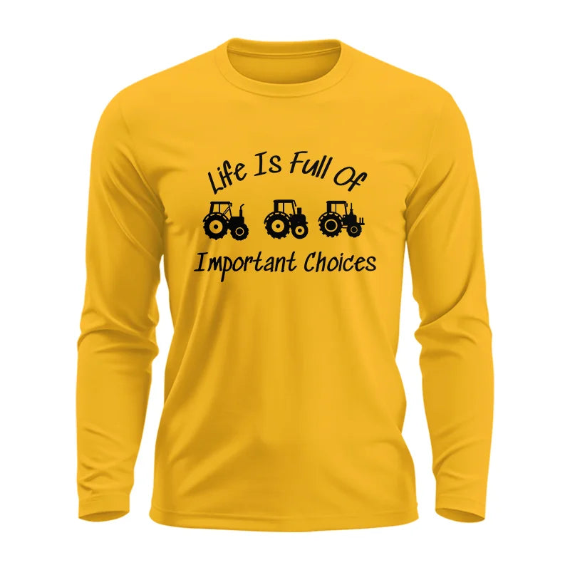 Life Is Full Of Important Choices 15 - Unisex Ultra Cotton Long Sleeve Tee