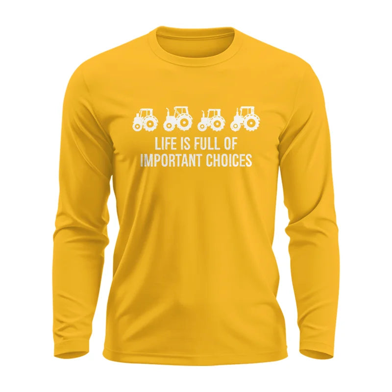 Life Is Full Of Important Choices 18 - Unisex Ultra Cotton Long Sleeve Tee