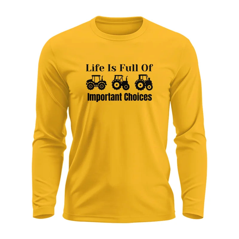 Life Is Full Of Important Choices 22 - Unisex Ultra Cotton Long Sleeve Tee