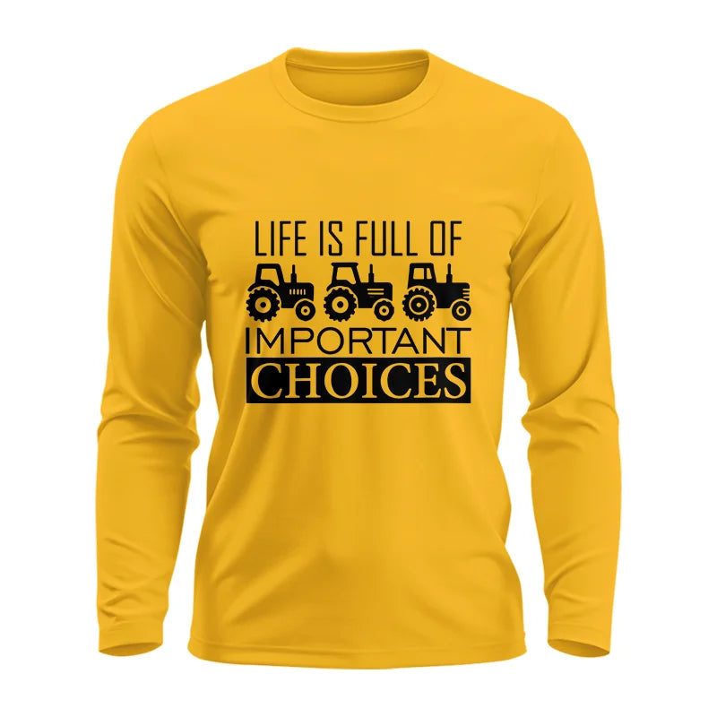 Life Is Full Of Important Choices 35 - Unisex Ultra Cotton Long Sleeve Tee