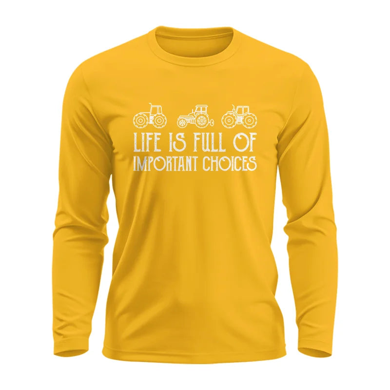 Image of Life Is Full Of Important Choices 7 - Unisex Ultra Cotton Long Sleeve Tee