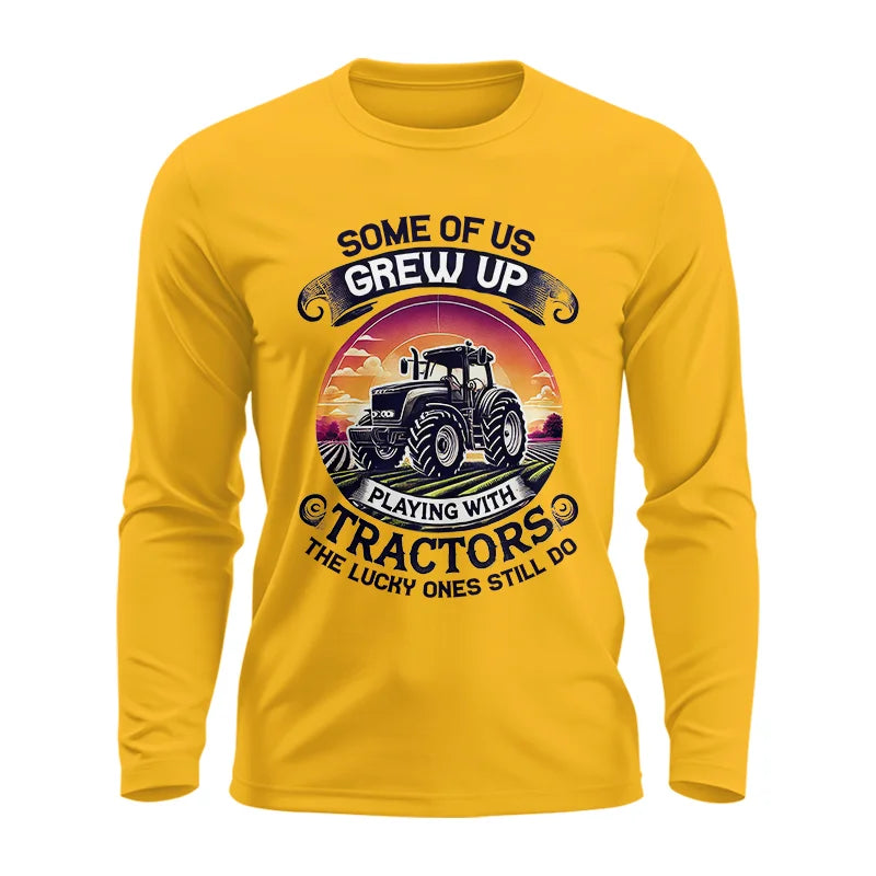 Some Of Us Grew Up Playing With Tractors 4 - Unisex Ultra Cotton Long Sleeve Tee