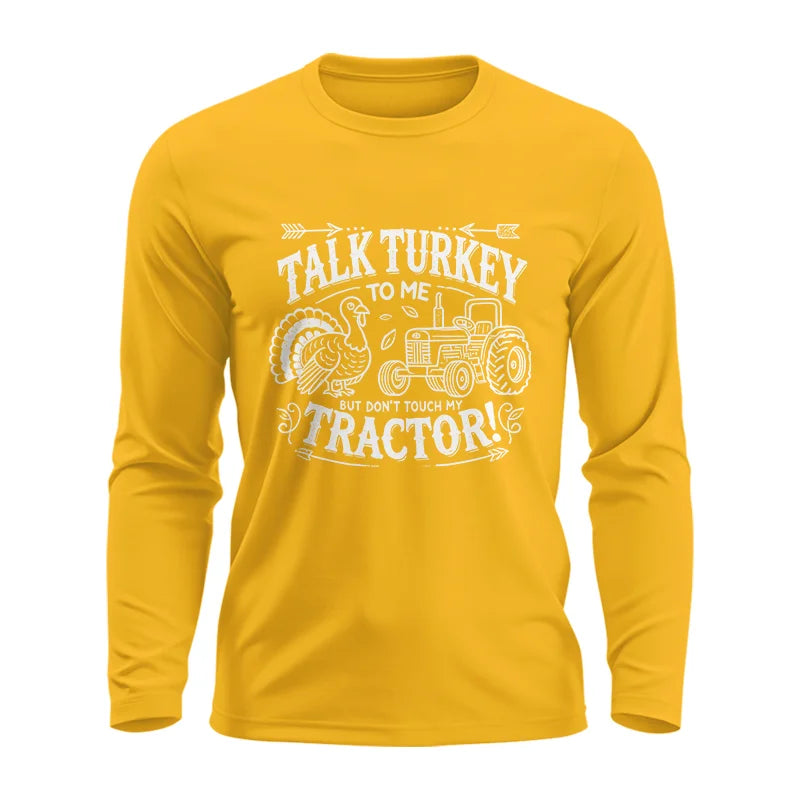 Talk Turkey to Me But Don’t Touch My Tractor 2 - Unisex Ultra Cotton Long Sleeve Tee