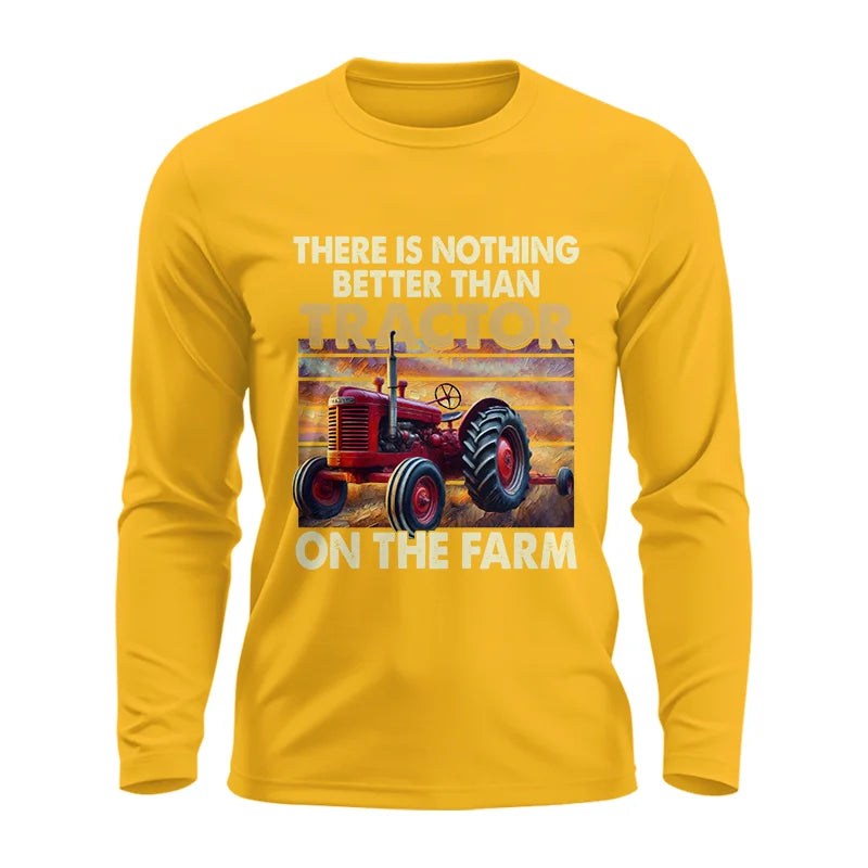 Image of There Is Nothing Better Than Tractor On The Farm 1 - Unisex Ultra Cotton Long Sleeve Tee