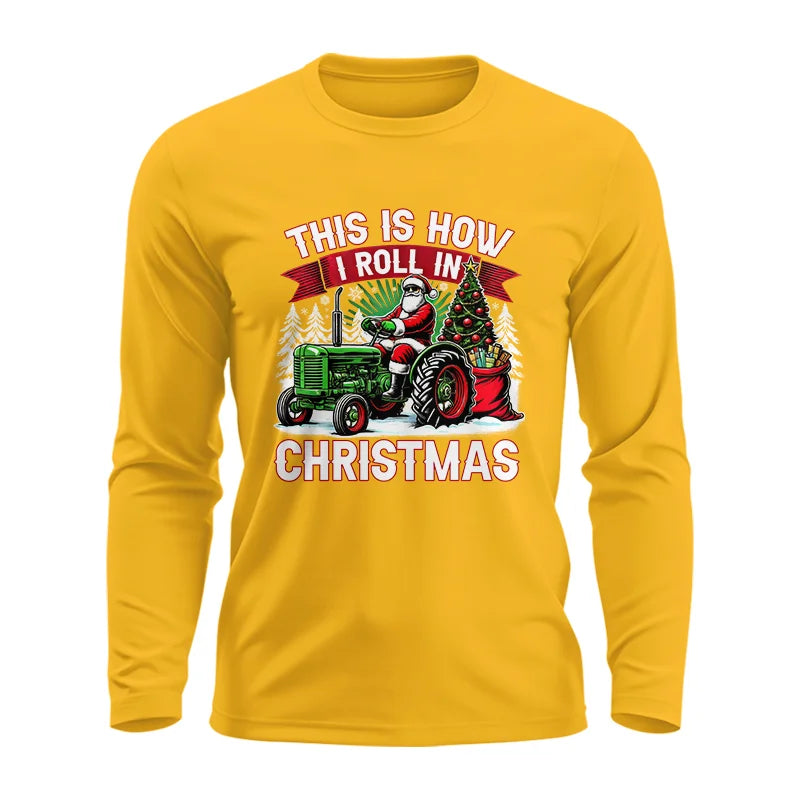 This Is How I Roll In Christmas - Unisex Ultra Cotton Long Sleeve Tee