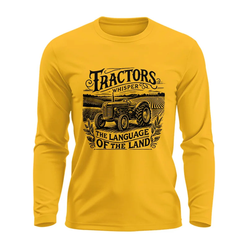 Tractors Whisper The Language Of The Land 1 - Unisex Ultra Cotton Long Sleeve Tee