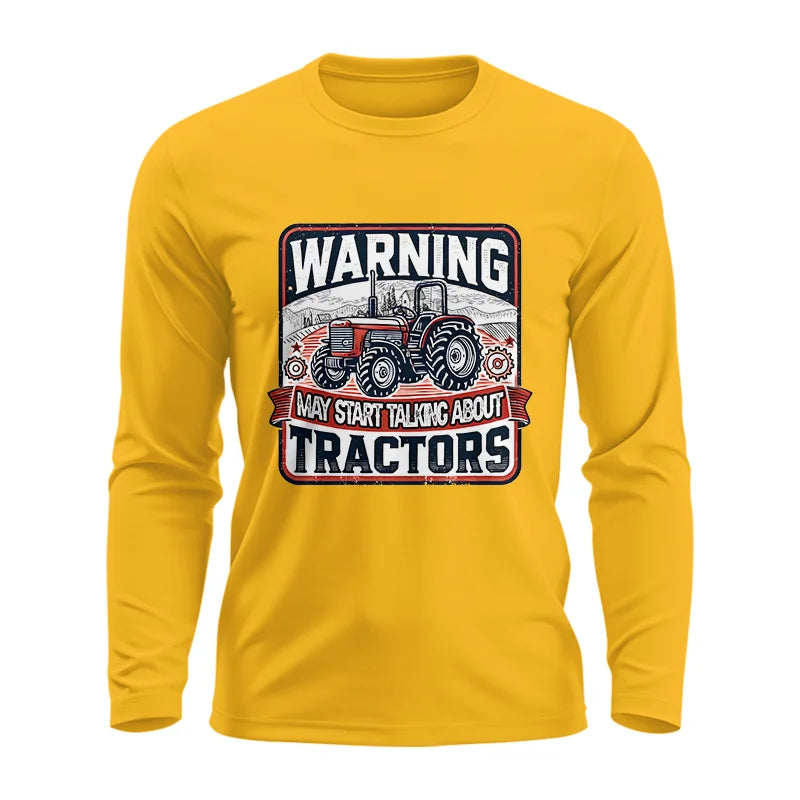 Warning May Start Talking About Tractors - Unisex Ultra Cotton Long Sleeve Tee