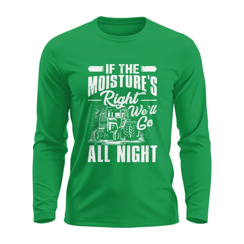 Farmer Tractor If Moistures Right We'll Go All Night - Unisex Ultra Cotton Long Sleeve Tee