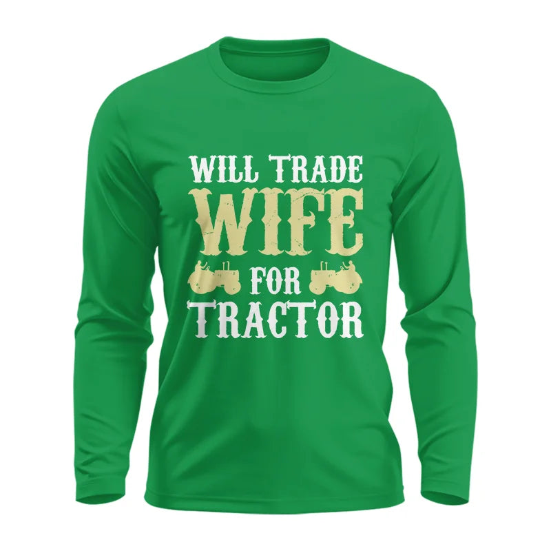 Funny Will Trade Wife For Tractor - Unisex Ultra Cotton Long Sleeve Tee