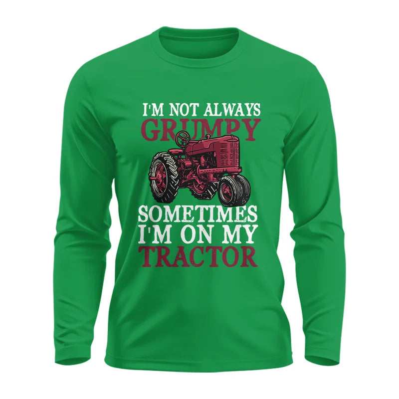 I'm Not Always Grumpy - Unisex Ultra Cotton Long Sleeve Tee