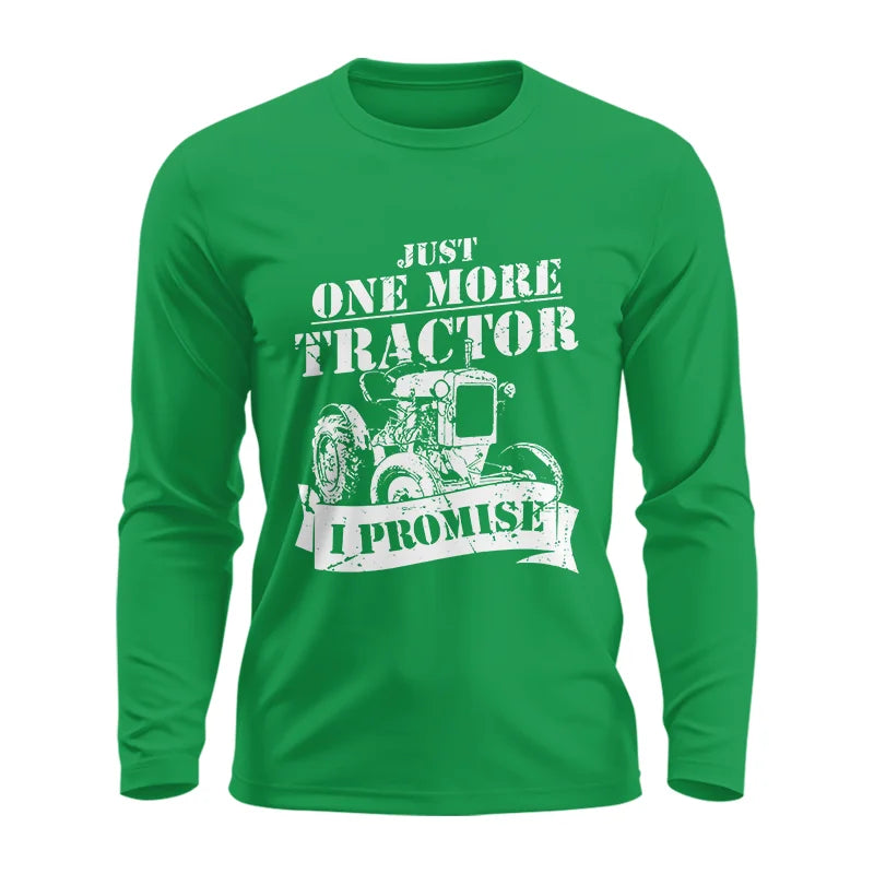 Just One More Tractor I Promise Farmers Farming Farm - Unisex Ultra Cotton Long Sleeve Tee