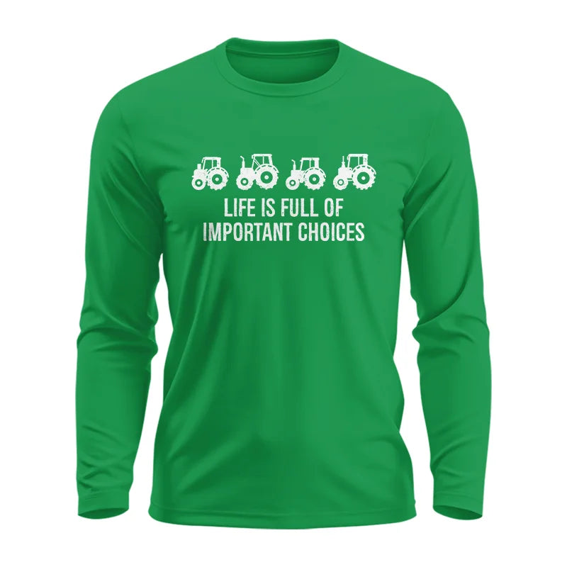 Life Is Full Of Important Choices 18 - Unisex Ultra Cotton Long Sleeve Tee