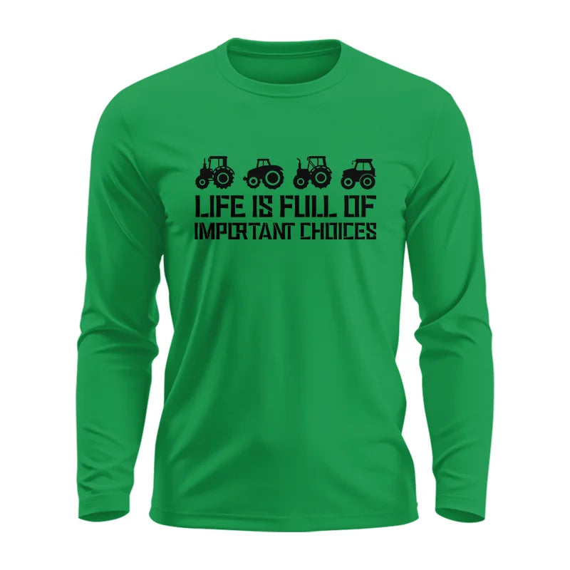 Life Is Full Of Important Choices 20 - Unisex Ultra Cotton Long Sleeve Tee