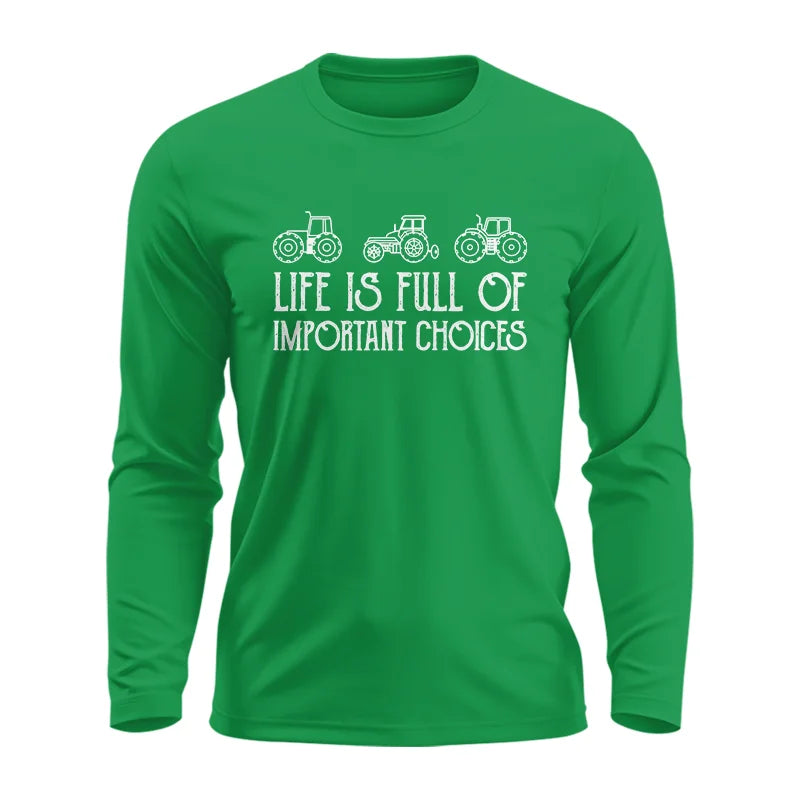 Life Is Full Of Important Choices 7 - Unisex Ultra Cotton Long Sleeve Tee