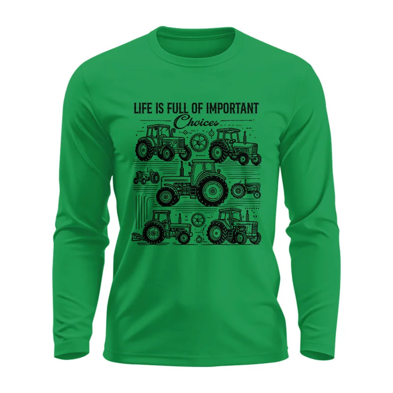 Life Is Full Of Important Choices - Unisex Ultra Cotton Long Sleeve Tee