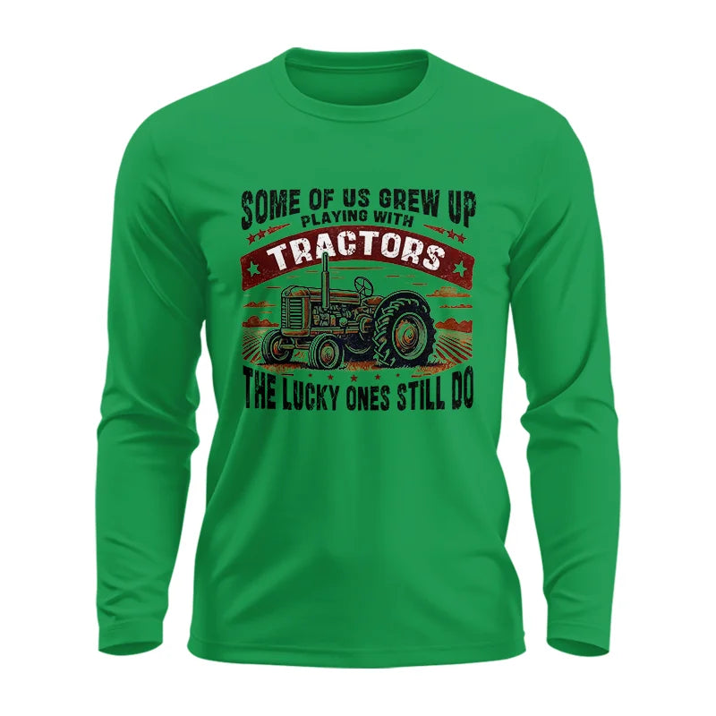 Some Of Us Grew Up Playing With Tractors 2 - Unisex Ultra Cotton Long Sleeve Tee