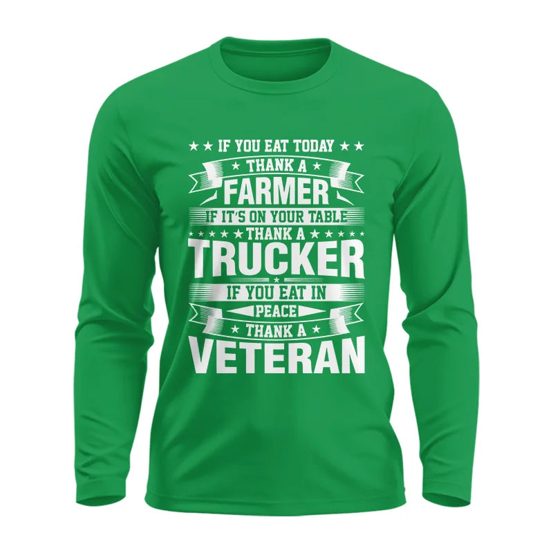 Thank a Farmer Thank a Trucker Thank a Veteran Appreciation - Unisex Ultra Cotton Long Sleeve Tee