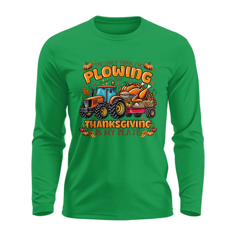 The Only Thing I’m Plowing This Thanksgiving is My Plate 2 - Unisex Ultra Cotton Long Sleeve Tee