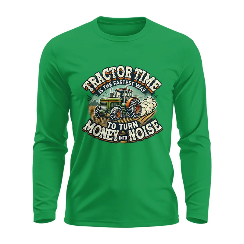 Image of Tractor Time To Turn Money Into Noise - Unisex Ultra Cotton Long Sleeve Tee