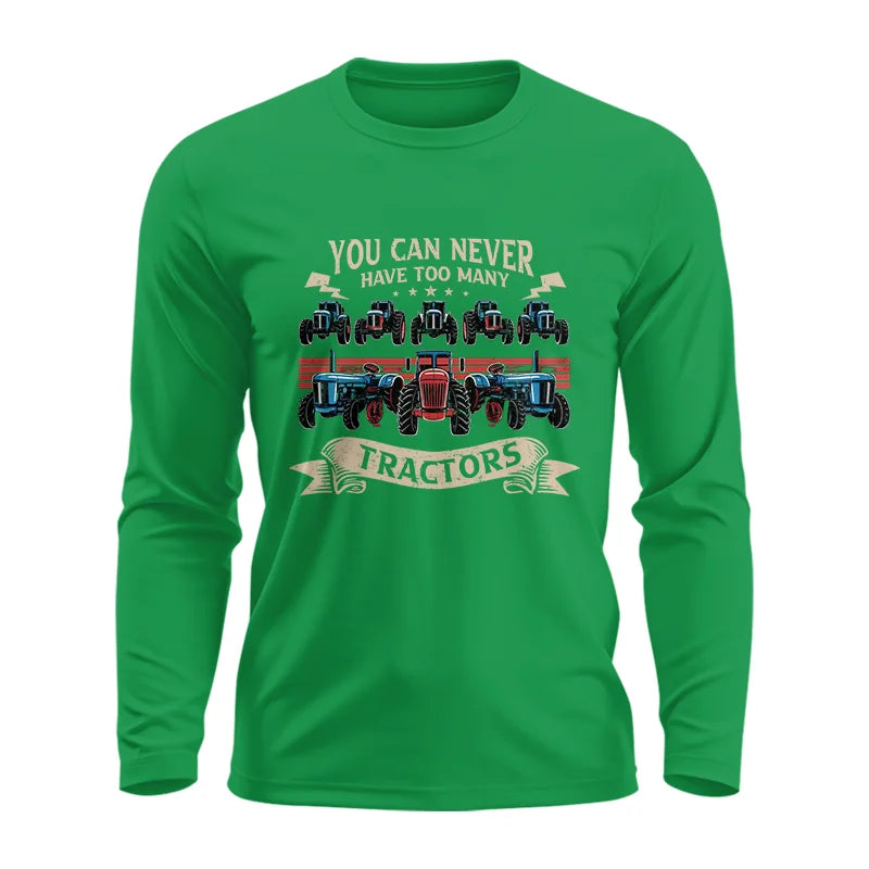 You Can Never Have Too Many Tractor - Unisex Ultra Cotton Long Sleeve Tee