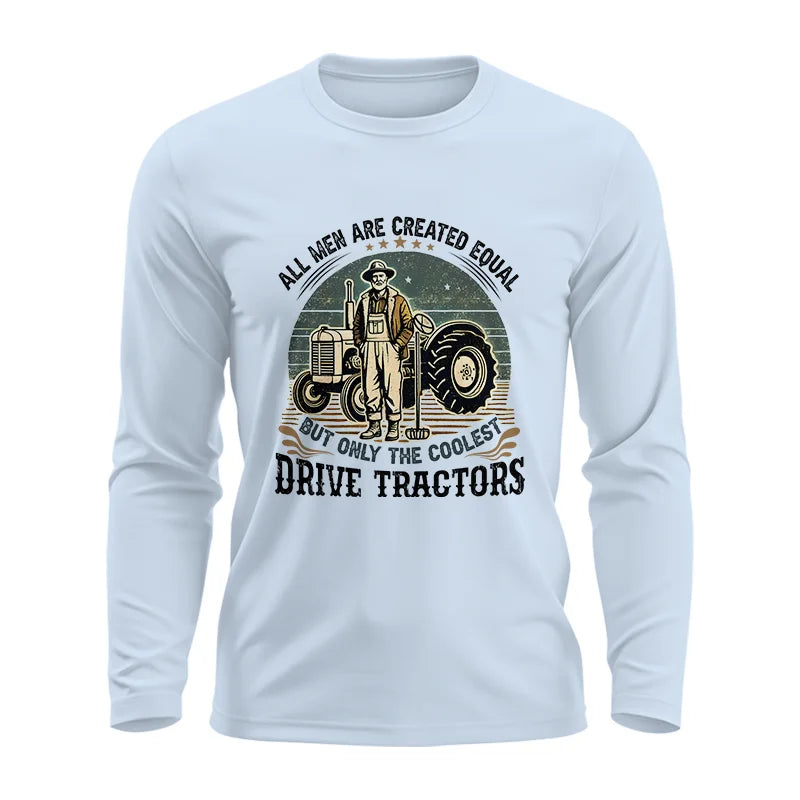 Image of All Men Equal But The Coolest Drive Tractors - Unisex Ultra Cotton Long Sleeve Tee