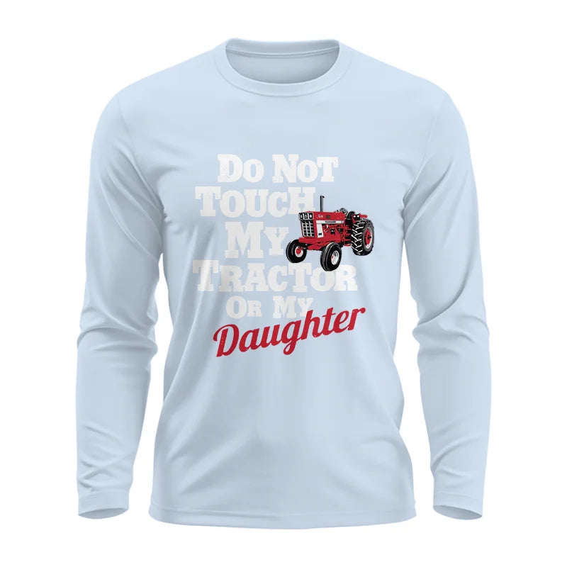 Do Not Touch My Tractor Or My Daughter - Unisex Ultra Cotton Long Sleeve Tee