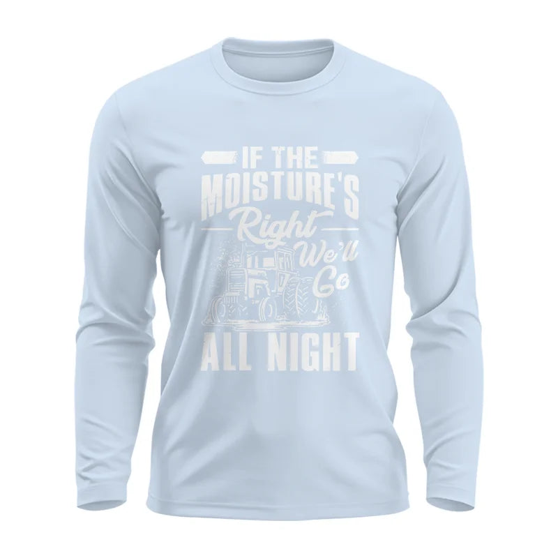 Farmer Tractor If Moistures Right We'll Go All Night - Unisex Ultra Cotton Long Sleeve Tee