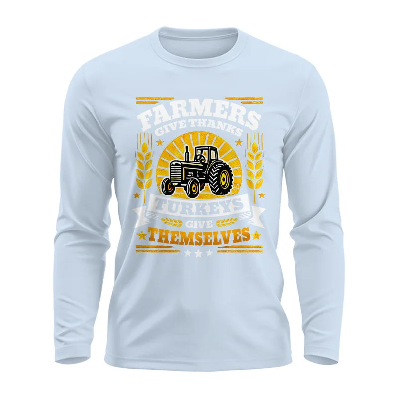 Image of Farmers Give Thanks Turkeys Give Themselves - Unisex Ultra Cotton Long Sleeve Tee