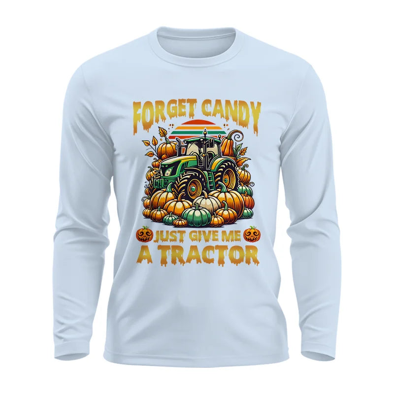 Forget Candy Just Give Me A Tractor - Unisex Ultra Cotton Long Sleeve Tee