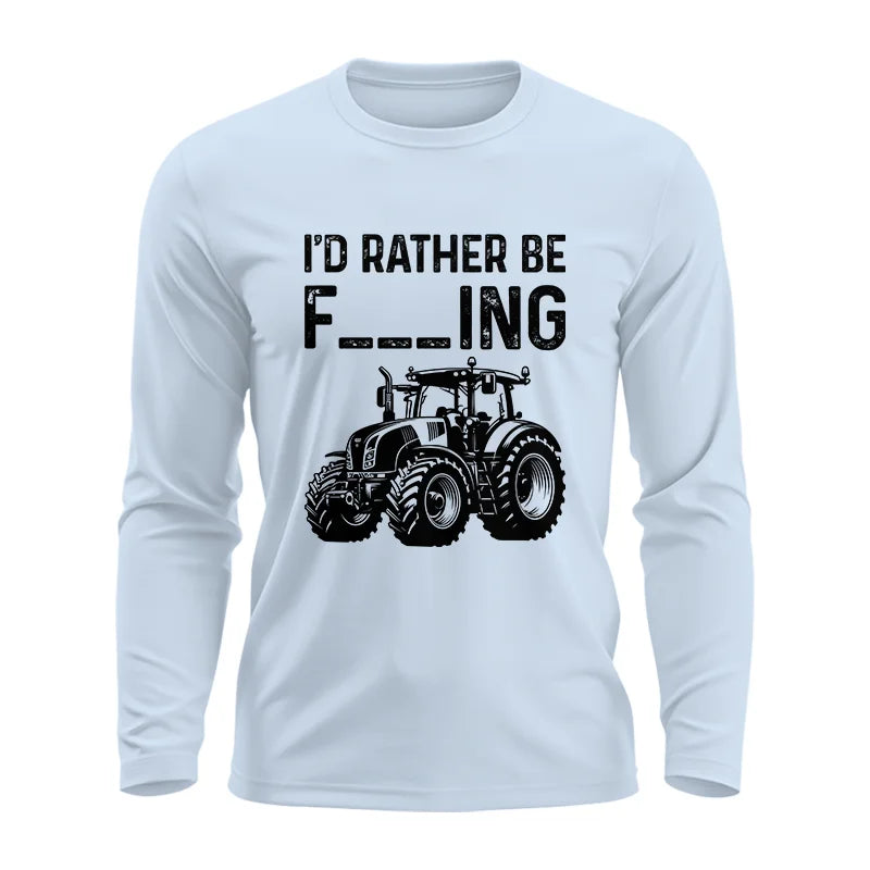 Funny I Would Rather Be Farming Tractor 1 - Unisex Ultra Cotton Long Sleeve Tee