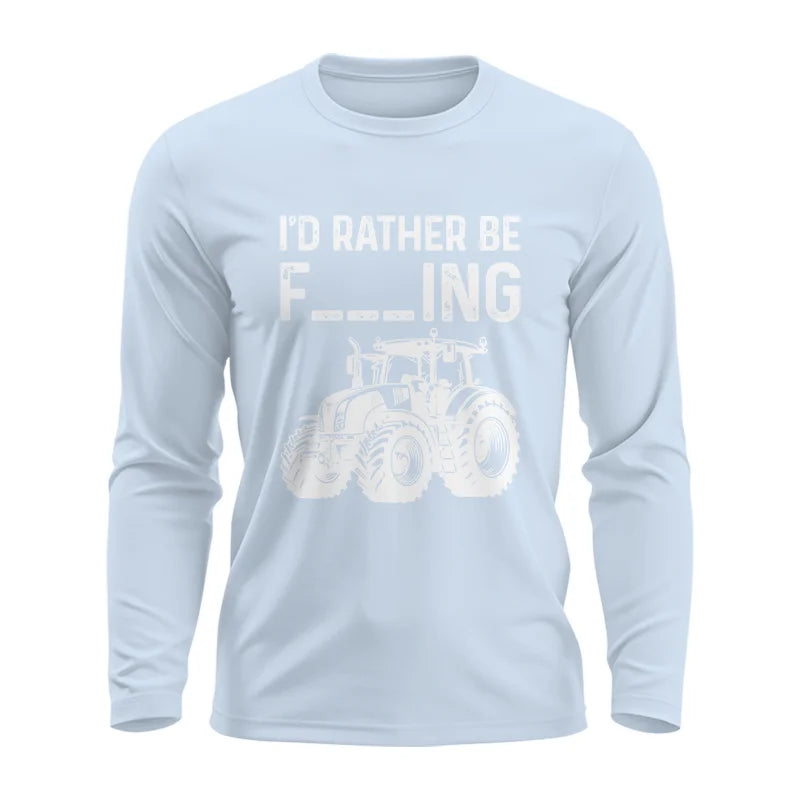 Funny I Would Rather Be Farming Tractor 2 - Unisex Ultra Cotton Long Sleeve Tee