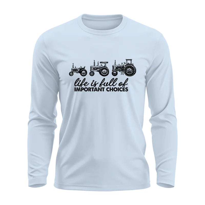 Life Is Full Of Important Choices 10 - Unisex Ultra Cotton Long Sleeve Tee