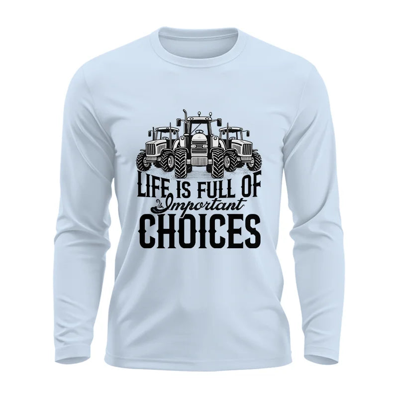 Life Is Full Of Important Choices 2 - Unisex Ultra Cotton Long Sleeve Tee