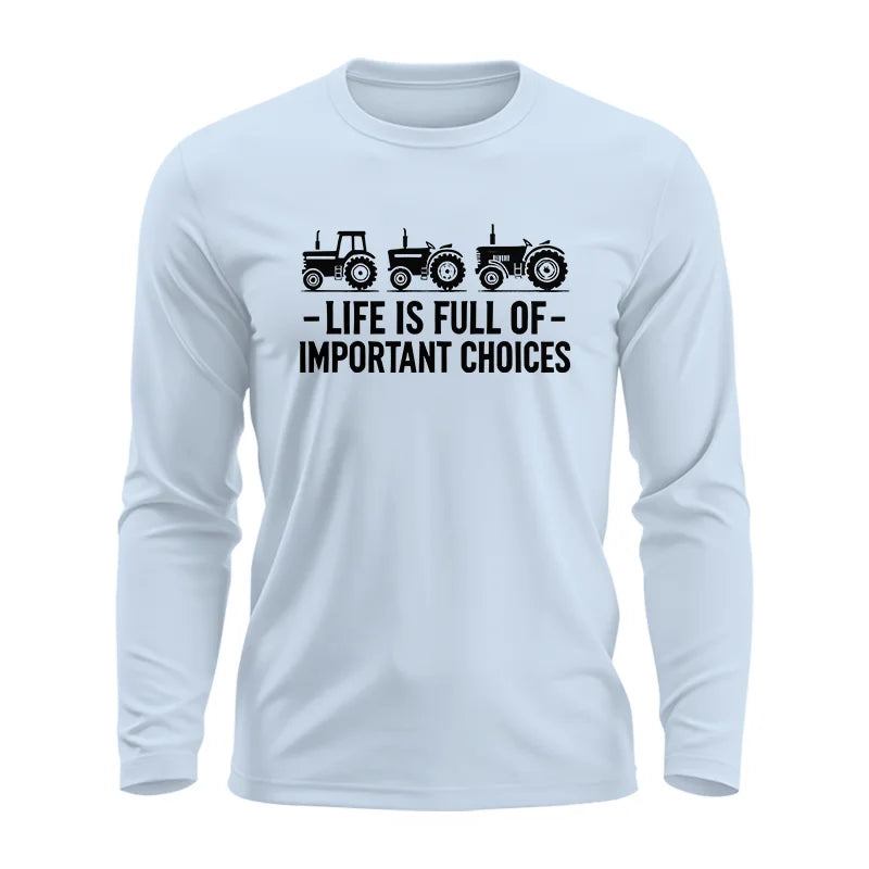 Life Is Full Of Important Choices 21 - Unisex Ultra Cotton Long Sleeve Tee